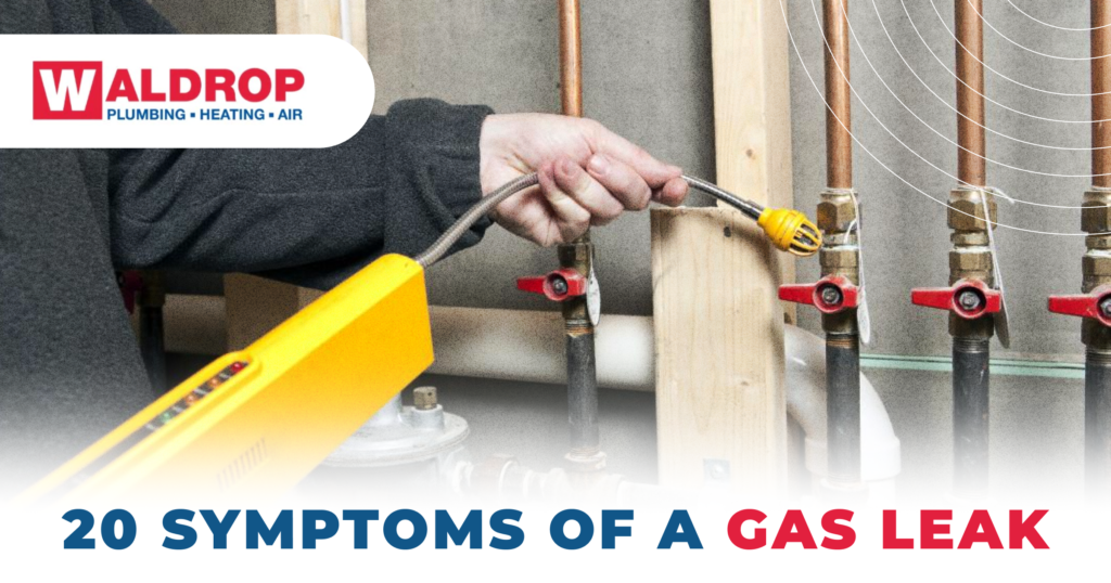 20 Symptoms Of A Gas Leak Waldrop PlumbingHeatingAir
