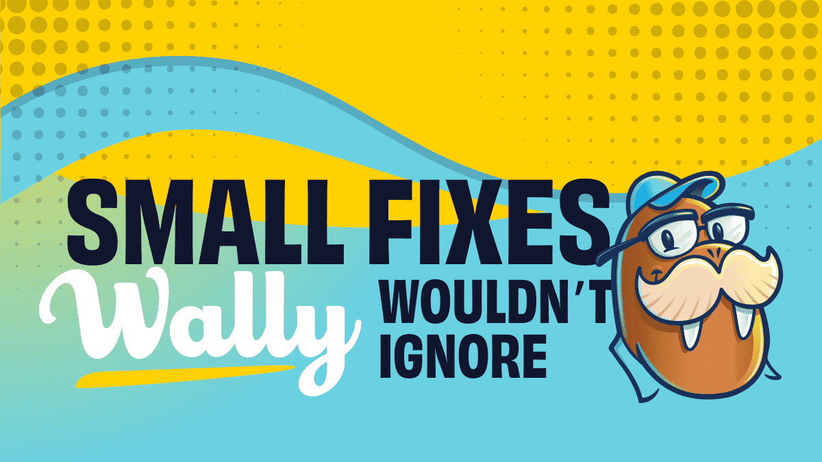 small fixes wally wouldn't ignore