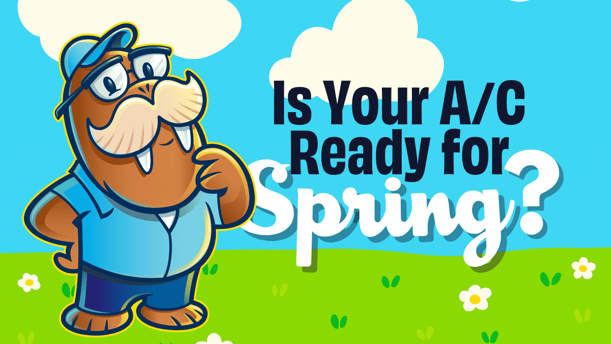 Is your A/C ready for Spring?