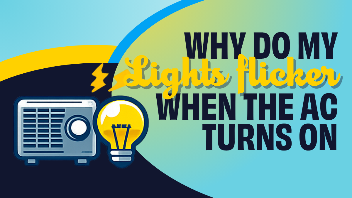 why do my lights flicker when the AC turns on