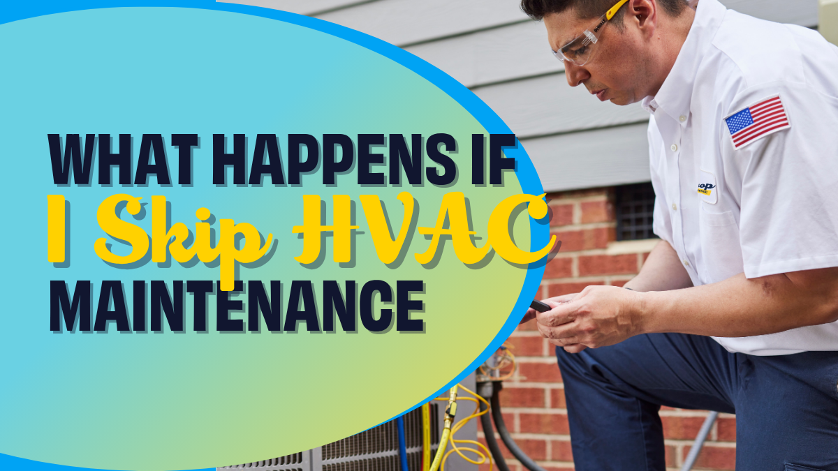 What happens if I skip my HVAC maintenance?
