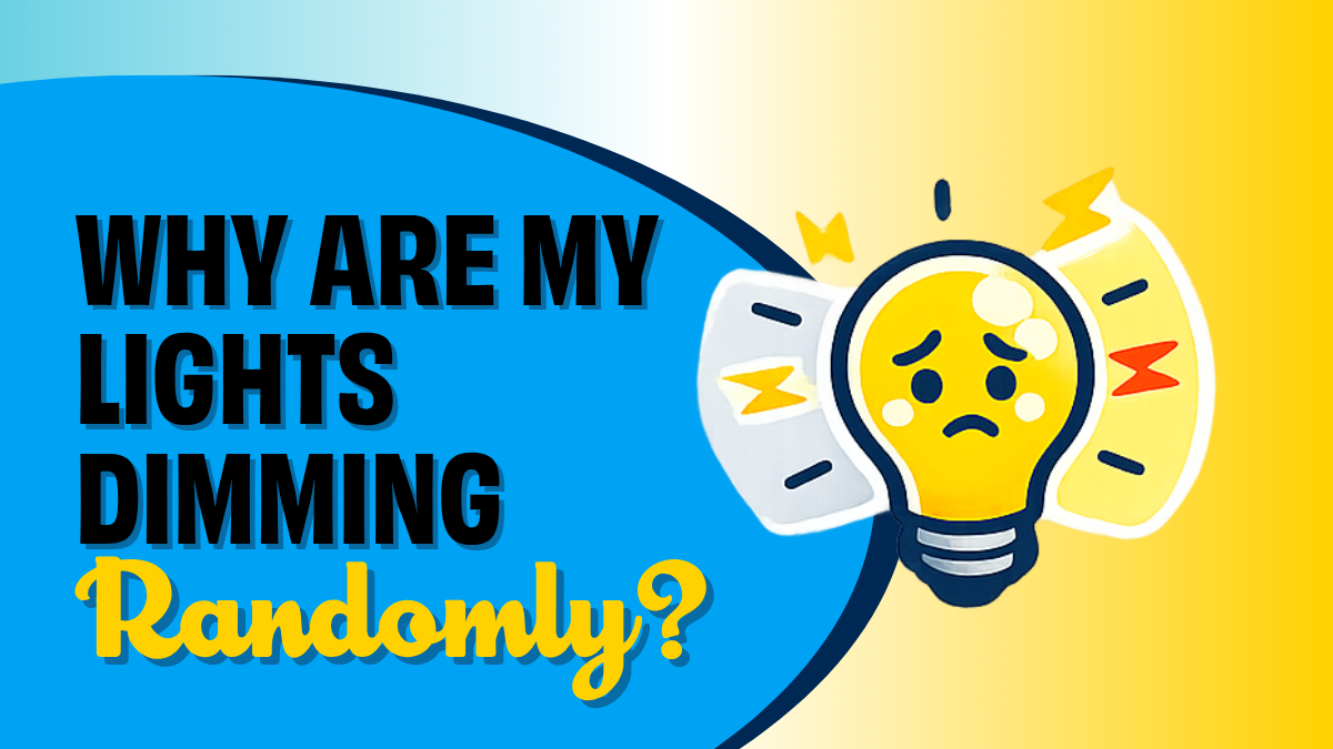 why are my lights dimming randomly?