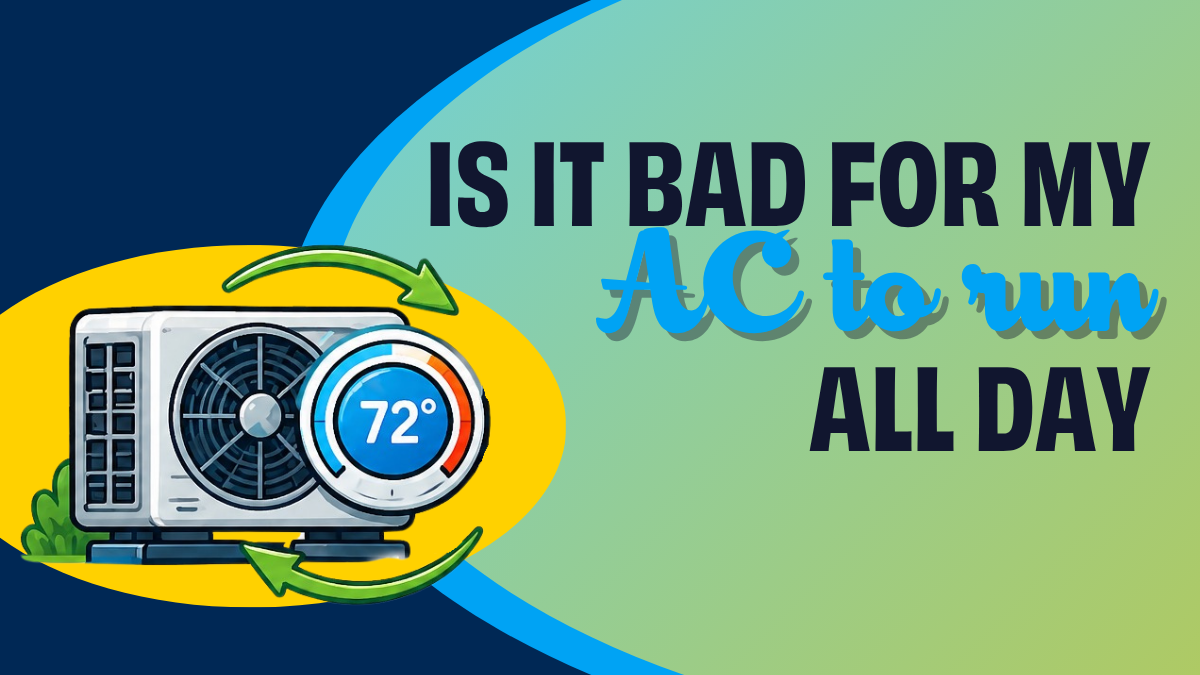 is it bad for my AC to run all day?