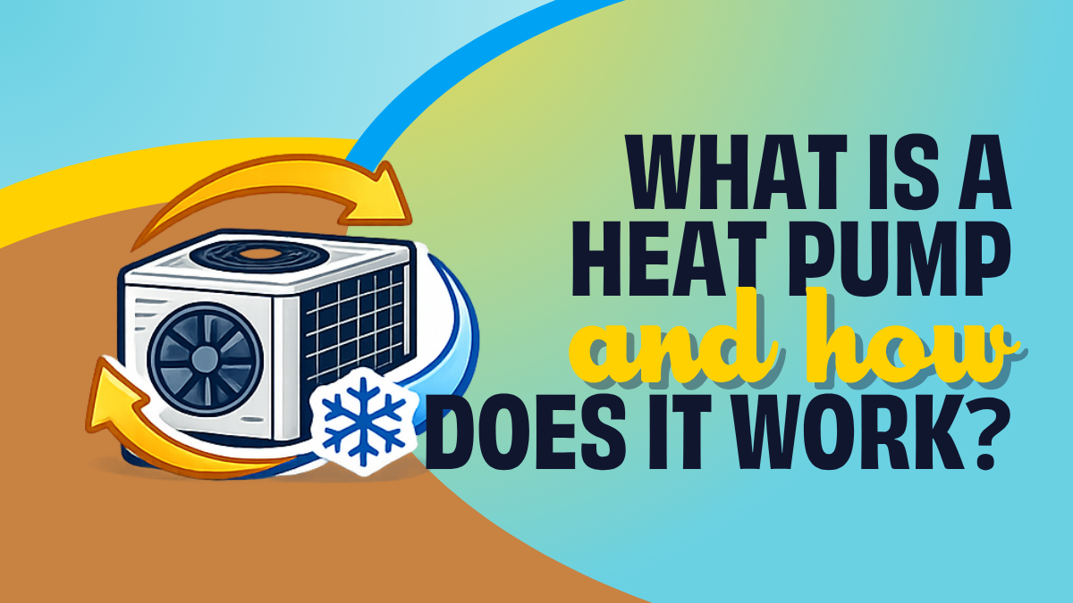 Whats a Heat Pump and how does it work?