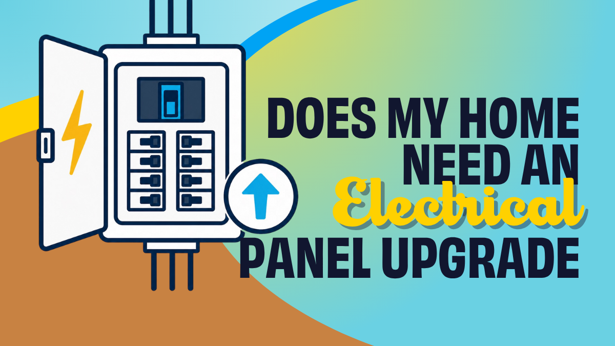 Does my home need an Electrical panel upgrade?