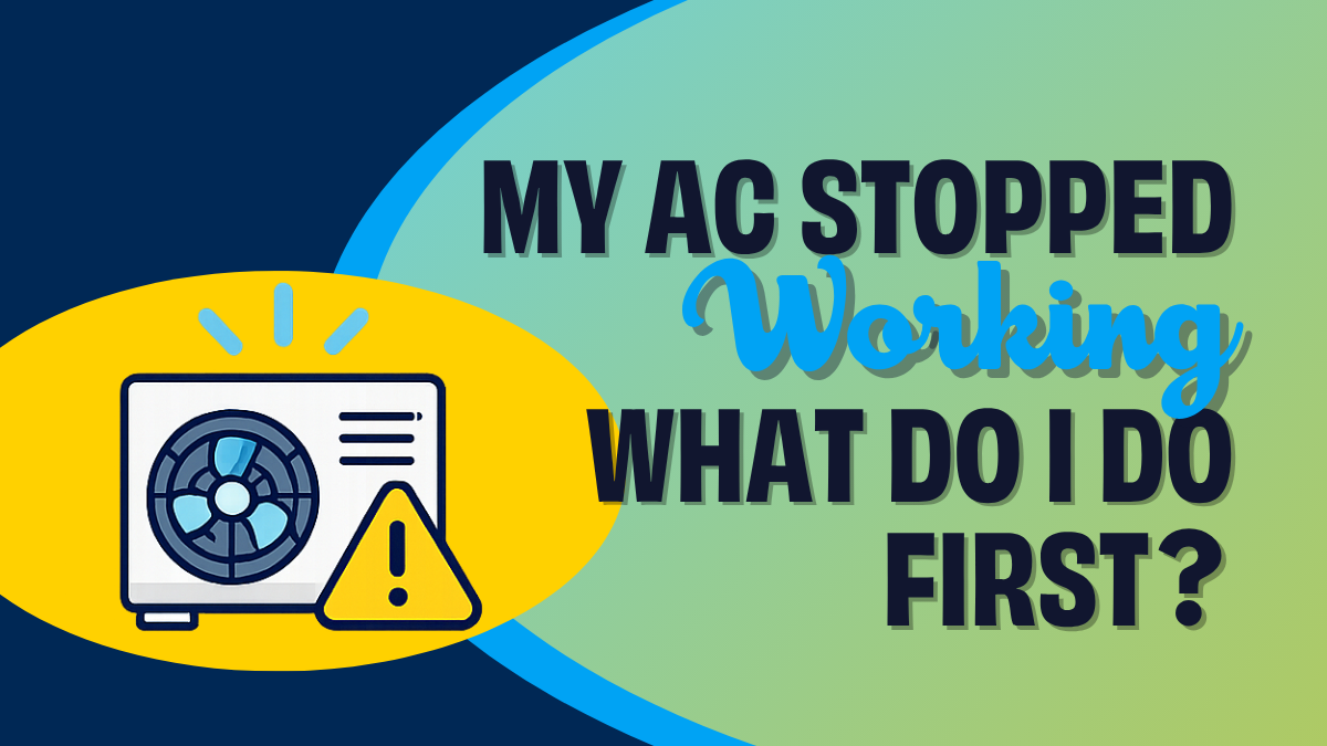 my AC stopped working what do I do first?
