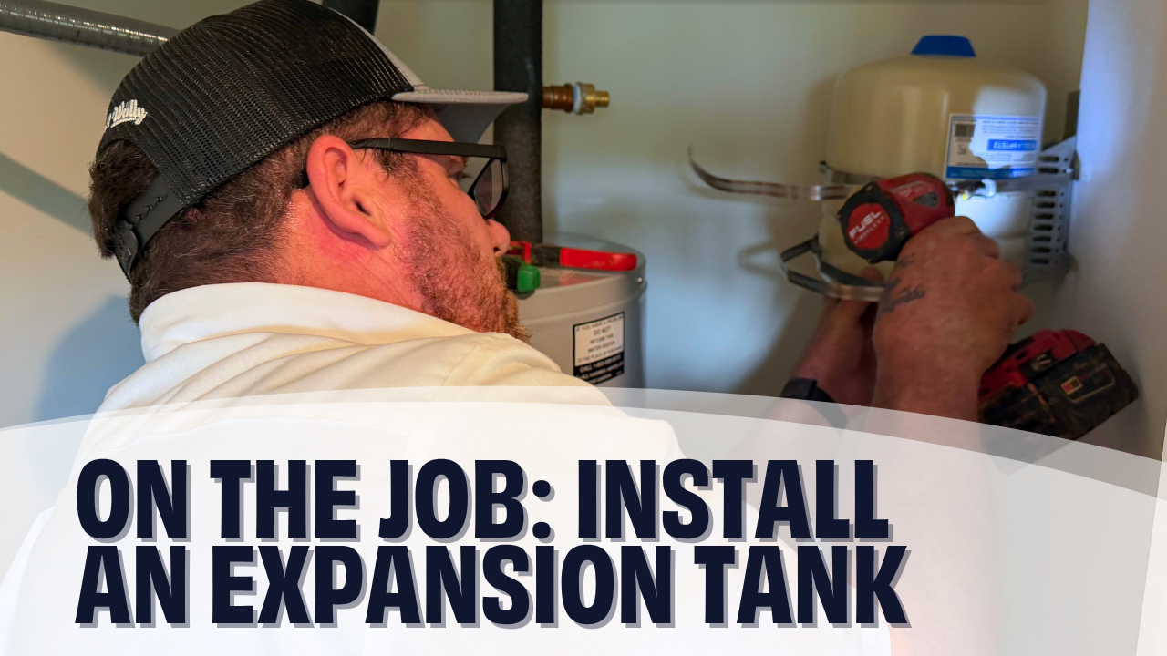 on the job: install an expansion tank with a picture of a plumber installing the tank next to a water heater.